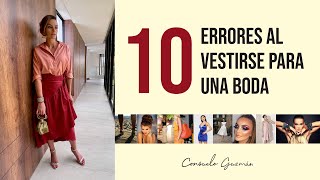 10 errores al vestirse para una boda I Consuelo Guzmán Asesora de Imagen y Personal Shopper [upl. by Iolande17]