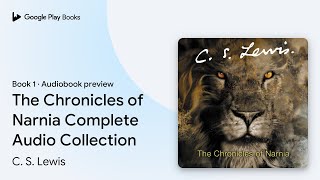 The Chronicles of Narnia Complete Audio… Book 1 by C S Lewis · Audiobook preview [upl. by Nevaeh466]