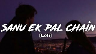 Sanu Ek Pal Chain na Aawe  Shivai vyas   Lofi Remix [upl. by Patience]