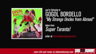 Gogol Bordello  My Strange Uncles From Abroad Official Audio [upl. by Ahsiet]