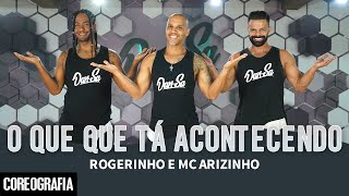 O Que Que Tá Acontecendo  Rogerinho e MC Arizinho  DanSa  Daniel Saboya Coreografia [upl. by Yeldarb233]