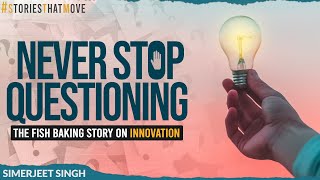 NEVER STOP QUESTIONING  The Fish Baking Story  Simerjeet Singh  English Inspirational Story [upl. by Astrix]