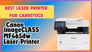 Canon imageCLASS MF465dw  MobileReady Laser Printer  2024 [upl. by Auguste]