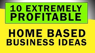 10 Extremely Profitable Home Based Business Ideas in 2021 [upl. by Ardnahcal]