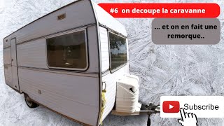 6 On découpe la caravane [upl. by Aivital694]