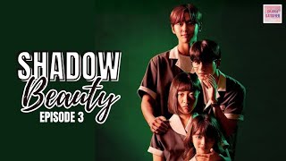 Shadow Beauty 2021  Episode 3  Eng Sub [upl. by Cohberg111]