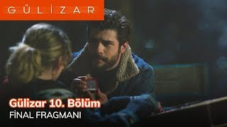 Gülizar 10 Bölüm Fragmanı  FİNAL [upl. by Imoyik]