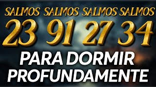 4 SALMOS PODEROSOS 23 91 27 Y 34 PARA DORMIR PROFUNDAMENTE  Oración Urgente Al Señor Jesús 🕊 [upl. by Silverman]