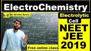 quotElectrochemistryquot L2  NEET JEE AIIMS 2019  Electrolytic Cell  By Arvind Arora [upl. by Gnous]