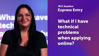 IRCC Explains What if I have technical problems when applying online for Express Entry [upl. by Alvita]