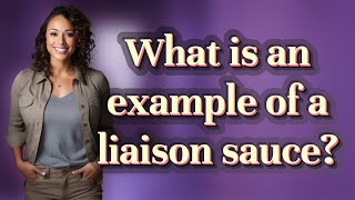 What is an example of a liaison sauce [upl. by Eiramnaej]