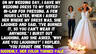 My SIL burned my wedding dress to ruin my wedding but she was shocked when I told her the truth [upl. by Fulcher]