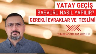 YATAY GEÇİŞ BAŞVURUSU VE EVRAK TESLİMİ ÖRNEK ANLATIM [upl. by Bascio119]