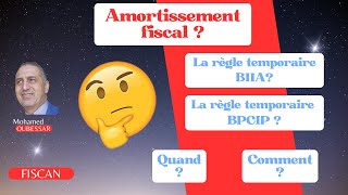 Lamortissement fiscal les règles temporaires BIIA BPCID [upl. by Anawahs462]