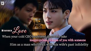 13 wounded Love ❤️‍🩹 When your cold CEO boyfriend discovers fake inappropriate pictures of you [upl. by Arni768]