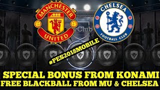 SPECIAL BONUS FROM KONAMI  FREE BLACKBALL FROM MU amp CHELSEA  PES2018MOBILE [upl. by Garik]