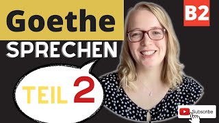 Goethe Zertifikat B2 Sprechen Teil 2  Erfolgreich im Goethe B2 Sprechen Teil2 goethezertifikatb2 [upl. by Jueta]