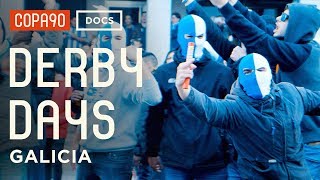 Derby Days Galicia  Spanish Football As Youve Never Seen It Before [upl. by Margery]