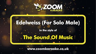 The Sound Of Music  Edelweiss For Solo Male  Karaoke Version from Zoom Karaoke [upl. by Mchail964]