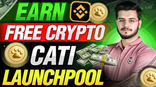 Earn Free Crypto Catizen CATI on Binance Launchpool Farm CATI by Locking BNB and FDUSD [upl. by Oicnedurp]