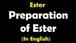 Organic Chemistry  Preparation of esters  Reactions GuruprakashAcademy [upl. by Dunstan]