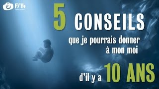 5 conseils que jai appris en 10 ans  Développement personnel  F14 S04E15 [upl. by Samy249]