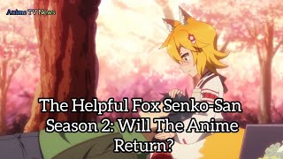 The Helpful Fox SenkoSan Season 2 Will The Anime Return [upl. by Mackenie]