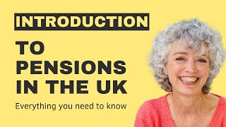 Introduction to Pensions in the UK  Everything you need to know [upl. by Isus]