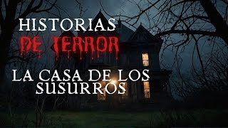 La Historia MÁS ATERRADORA de una casa ENCANTADA Historias de Terror [upl. by Wartow]