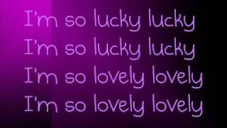 Im so Lucky Lucky Lyrics [upl. by Acnayb]