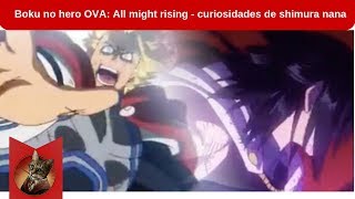 Boku no Hero Ova All might rising  curiosidades Shimura Nana [upl. by Lundt]