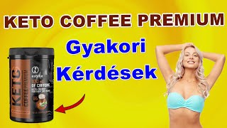 KETO COFFEE PREMIUM Gyakori Kérdések Keto Coffee Premium Adagolása Keto Coffee Premium Árgép [upl. by Karil]