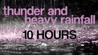 10 Hours of Thunder and Heavy Rainfall quotRain Soundsquot Ambient Nature Sounds [upl. by Eciralc]