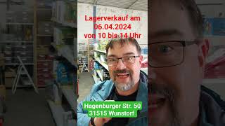 Lagerverkauf am 06042024 von 10 bis 14 Uhr [upl. by Fleece]