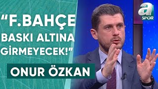 Onur Özkan quotFenerbahçe Şampiyon Olmak İstiyorsa Baskıyı Yenecekquot  A Spor  Son Sayfa  17022024 [upl. by Katonah362]