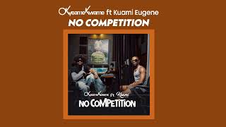 Okyeame Kwame amp Kuami Eugene  No Competition Audio Slide [upl. by Akinal]