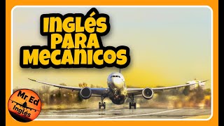 ✅🚀 🆂🅸 🅿🆄🅴🅳🅴🆂 CÓMO APRENDER Inglés Técnico AERONÁUTICO para Mecánicos de aviación con Mr Ed FÁCIL [upl. by Elleinet536]