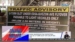 Bus truck at iba pang matataas na sasakyan di na padaraanin sa uturn slot sa  Unang Balita [upl. by Ordway]