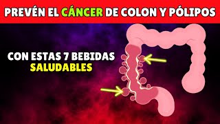 7 Bebidas SALUDABLES Para Prevenir el Cáncer de Intestino y los Pólipos de Colon [upl. by Coster818]