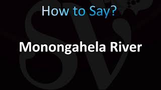 How to Pronounce Monongahela River [upl. by Fennessy626]