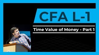 CFA Level 1  The Time Value of Money  Part 1 [upl. by Zaraf]