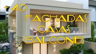 🏠 40 CASAS con BALcones casas bonitas con BALCONES MODENOS Y TRadicionales FACHADAS CON balcón [upl. by Jordain901]