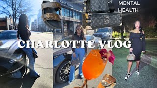 LIVING IN CHARLOTTE NC VLOG  RESTAURANTS MENTAL HEALTH [upl. by Hameean]