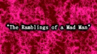 quotThe Ramblings of a Mad Manquot  CreepsMcPasta [upl. by Yklam]