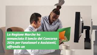 Concorso RegioneMarche Funzionari e Assistenti 2024  34 posti per diplomati e laureati [upl. by Ebeohp488]