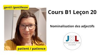 JKL  Cours B1 Leçon 20  Nominalisation des adjectifs [upl. by Atrahc]