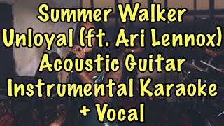 Summer Walker  Unloyal ft Ari Lennox Acoustic Guitar Instrumental Karaoke  Vocal [upl. by Ymorej]