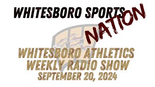 Whitesboro Sports Nation Weekly Radio Show September 20 2024 [upl. by Rabassa707]