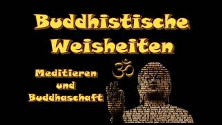 Buddhistische Weisheiten quotMeditieren und Buddhaschaftquot [upl. by Hgielyk]