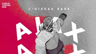 L’Oiseau Rare  L’AJAX  Official Audio  prod by Kris Obryan [upl. by Gustave]